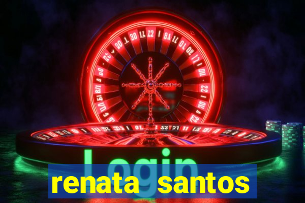 renata santos youtuber nua